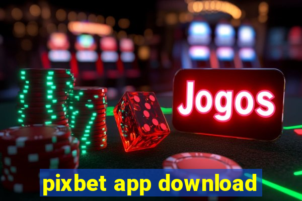 pixbet app download